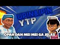 MEI MEI GA JELAS - MEME UPIN IPIN