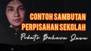 CONTOH SAMBUTAN PERPISAHAN SEKOLAH DARI PIHAK YANG MENINGGALKAN SEKOLAH DALAM BAHASA JAWA