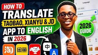 How to Translate Taobao, Xianyu & JD App to English in 2026