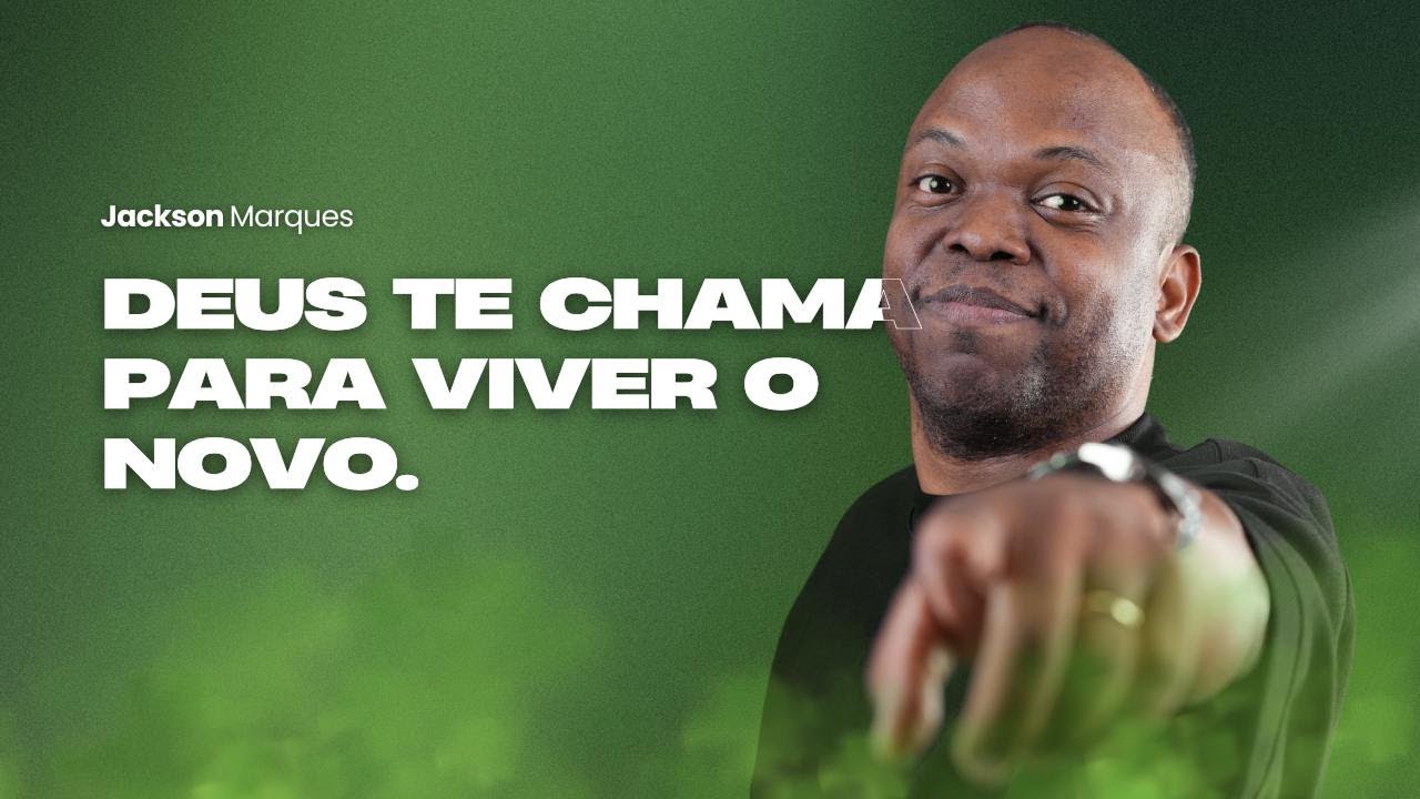 DEUS TE CHAMA PARA VIVER O NOVO - JACKSON MARQUES
