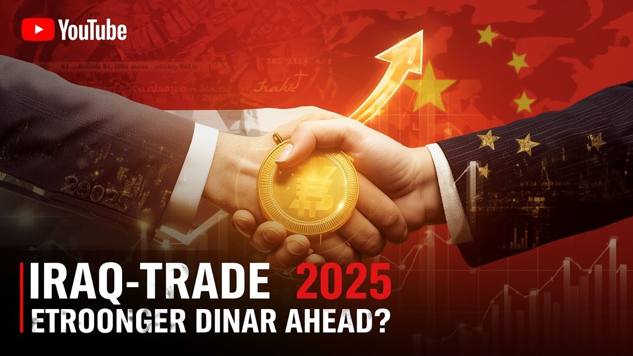 iraqi dinar | How Iraq–China Trade Deals Could Strengthen the Iraqi Dinar in 2025 | Dinar 