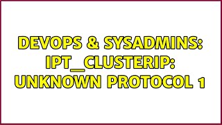 DevOps & SysAdmins: ipt_CLUSTERIP: unknown protocol 1