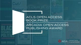 2024 ACLS Open Access Book Prize and Arcadia Open Access Publishing Award Announcement