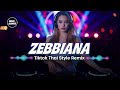 Zebbiana ( Tiktok Thai Style Remix x Budots x Slow Bass ) - Vincu Bounce