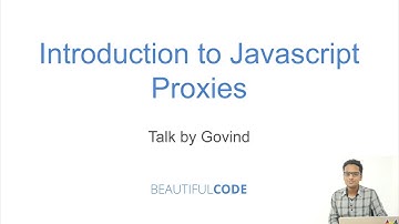 Introduction to Javascript Proxies by Govind