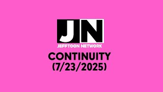 Jefftoon Network Continuity (7/23/2025)