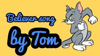 Believer song remix by Tom
