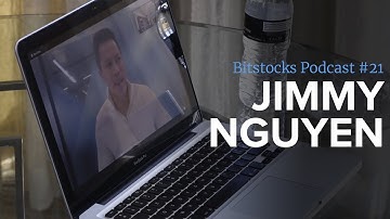 Jimmy Nguyen - Behind the Scenes of Bitcoin SV’s First Year - Bitstocks Podcast Ep. 21