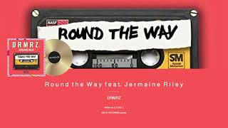 DRMRZ - Round the Way feat. Jermaine Riley (sample: Around the Way Girl)