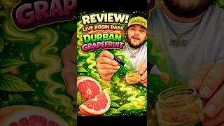 Best grapefruit EVER!!! Durban Grapefruit Live Rosin Review🔥#education #flmmj #review