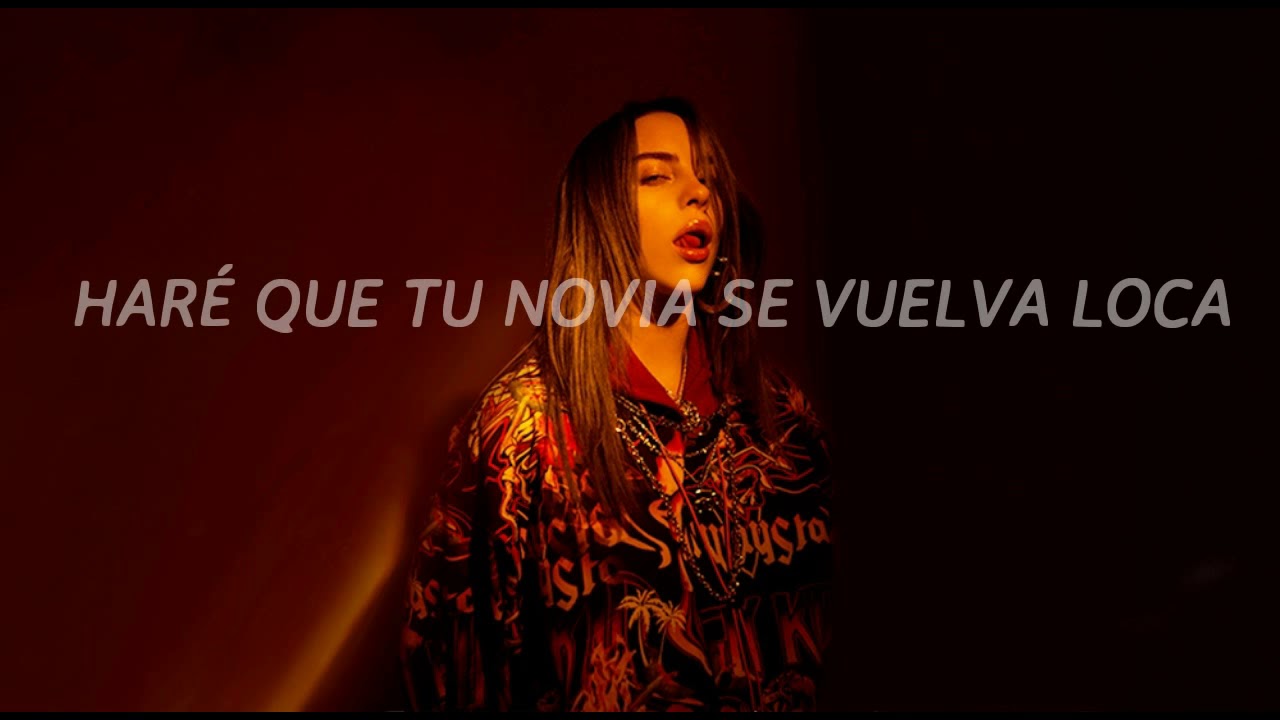 Billie Eilish - bad guy 「Letra de la Canción」 - Traducción al Español