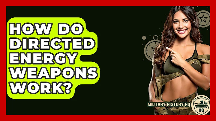 How Do Directed Energy Weapons Work? - Military History HQ