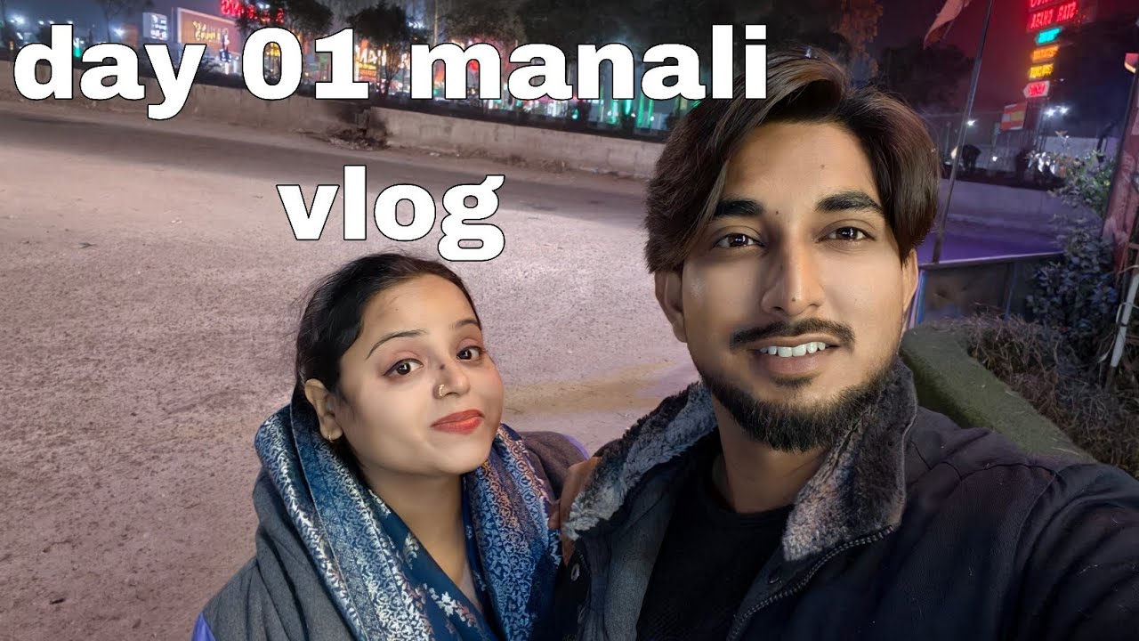 day 01 manali vlog 