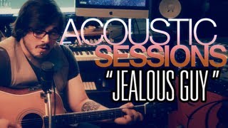 ACOUSTIC SESSIONS: Jealous Guy [Cover] chords