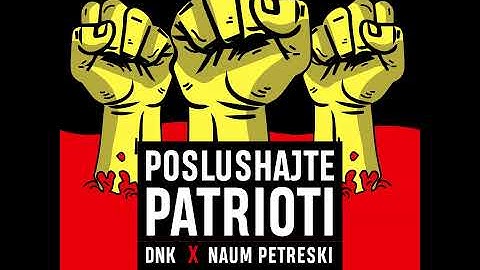 Poslushajte patrioti (feat. Naum Petreski)