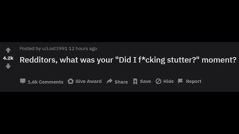 (r/AskReddit) What was your "Did I f*cking stutter?" moment?