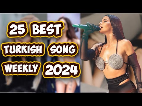 Top 25 Turkish Songs Of The Week(2024)🔥 En iyi Türkçe şarkılar ~ Haftanın En İyi Türk Şarkıları