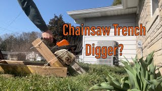 Dig A Trench With Just A Regular Chainsaw?