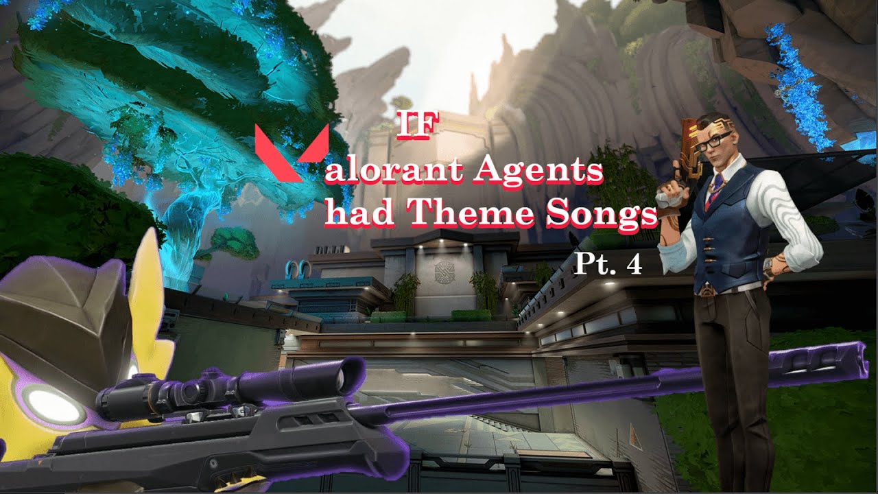 If Valorant Agents Had Theme Songs part 4 - YouTube