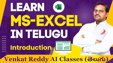 Excel (తెలుగు) Video1 | Introduction | Venkat Reddy AI Classes in Telugu
