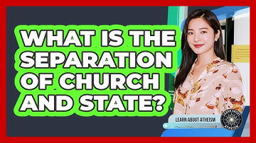 What Is The Separation Of Church And State?