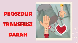 PROSEDUR TRANSFUSI DARAH MEDIOINFO CHANNEL