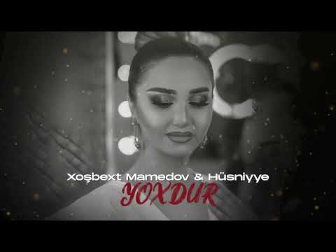 Xoşbext Mamedov  & Hüsniyye  - Yoxdur (Official Audio Clip)