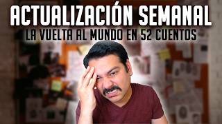 La Vuelta al Año en 52 cuentos | Futuros Proyectos | Actualización Semanal # 1