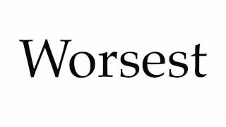 How to Pronounce Worsest