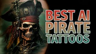 Incredible Pirate Tattoos Created by AI