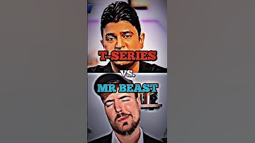 MrBeast Vs. T-Series