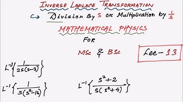 Inverse Laplace transformation Mathematical Physics Division by S L^_1[(s^2+2)/s(s^2+4)] Lec13