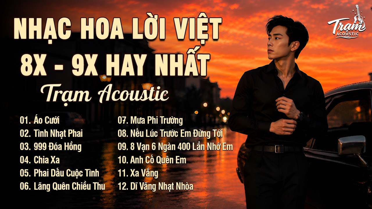 Tuyển Tập Nhạc Hoa Lời Việt 8x 9x Bất Hủ R&B Version Hot Tiktok - Áo Cưới, Tình Nhạt Phai