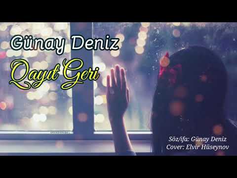 Gunay Deniz - Qayit Geri 2021 (Qemli Şeir)