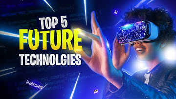 Top 5 FUTURE Technologies That Will CHANGE the World?!
