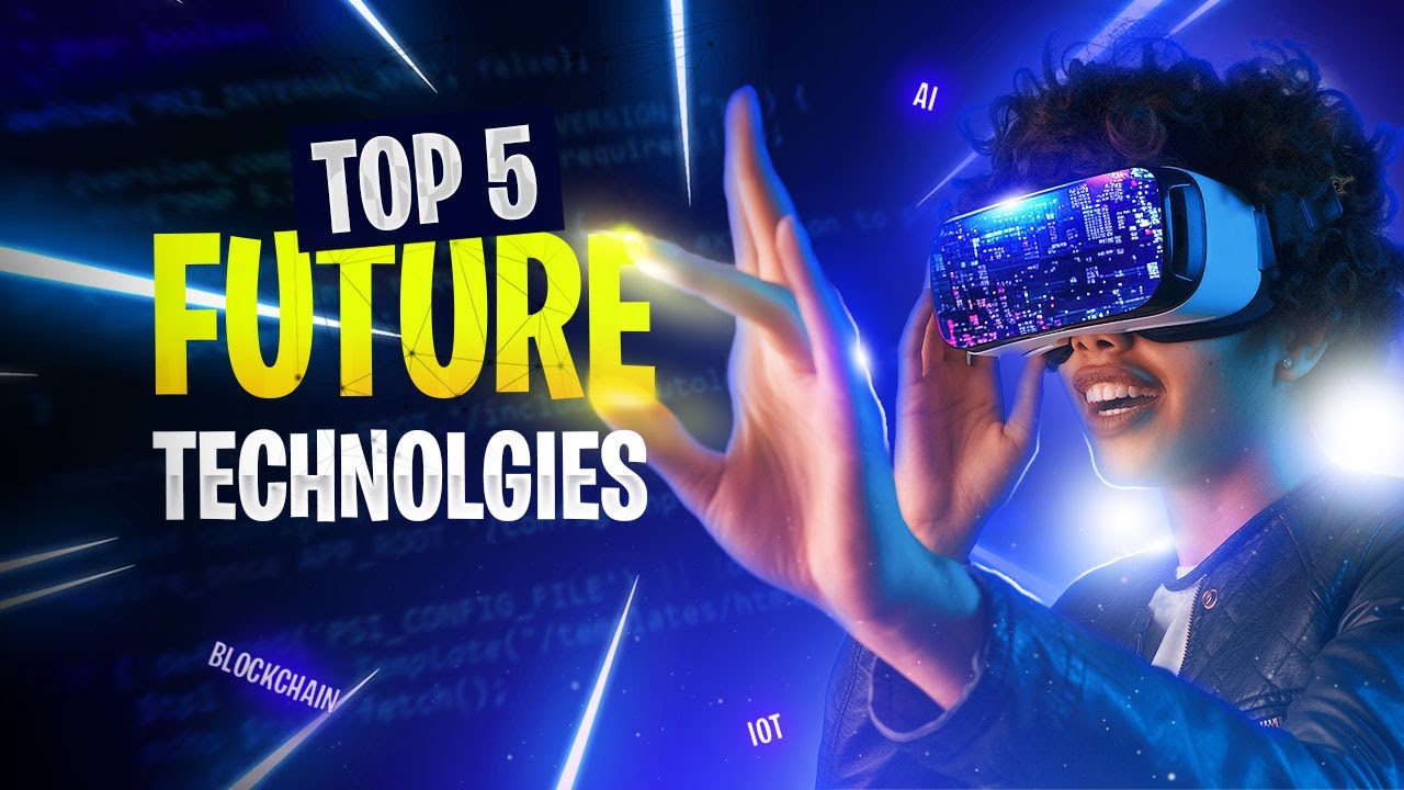 Top 5 FUTURE Technologies That Will CHANGE the World?!