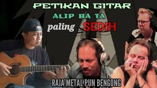 ALIP BA TA petikan gitar paling sedih..