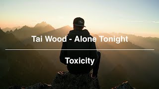 Tai Wood - Alone Tonight