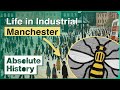 What was manchester like during the industrial revolution  curious traveler  absolute history