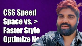 CSS Performance: Is Space vs. Greater Than Faster for Styling?