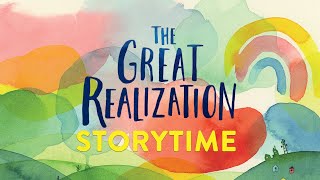 The Great Realization | Storytime Read Aloud