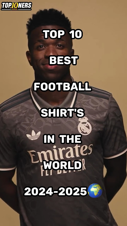 Top 10 Best Football Shirt's In The World 2024-2025🌍#shorts #football #ronaldo @cristiano