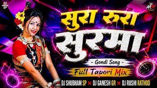 Sura Rura Surama #gondi ( Full Tapori Mix ) DJ Shubham SP x DJ Ganesh GR x DJ Rushi Rathod 