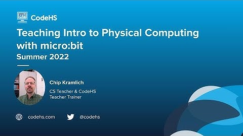 Teaching Physical Computing with micro:bit - Teacher Trainer Chip Kramlich