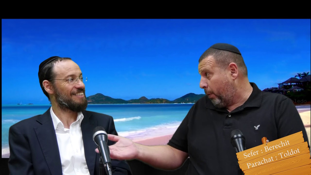 Sefer Berechit : PARACHAT TOLDOT (6) avec le duo Rav Brand et Fabrice