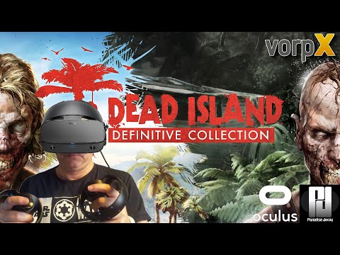 DEAD ISLAND in VR (Gameplay and Guide) // Oculus Rift S // RTX 2070 Super