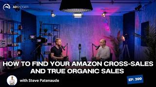 How to Find Your Amazon Cross-Sales and True Organic Sales  [The PPC Den Podcast]