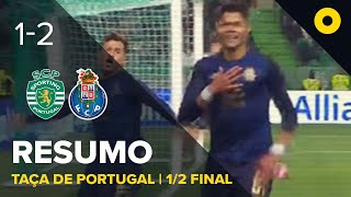 Resumo: Sporting 1-2 FC Porto - Taça de Portugal | SPORT TV
