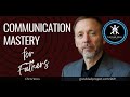 Communication Mastery for Fathers with Chris Voss