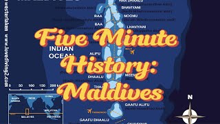 Five-Minute History: Maldives // MYM // Map Your Mind